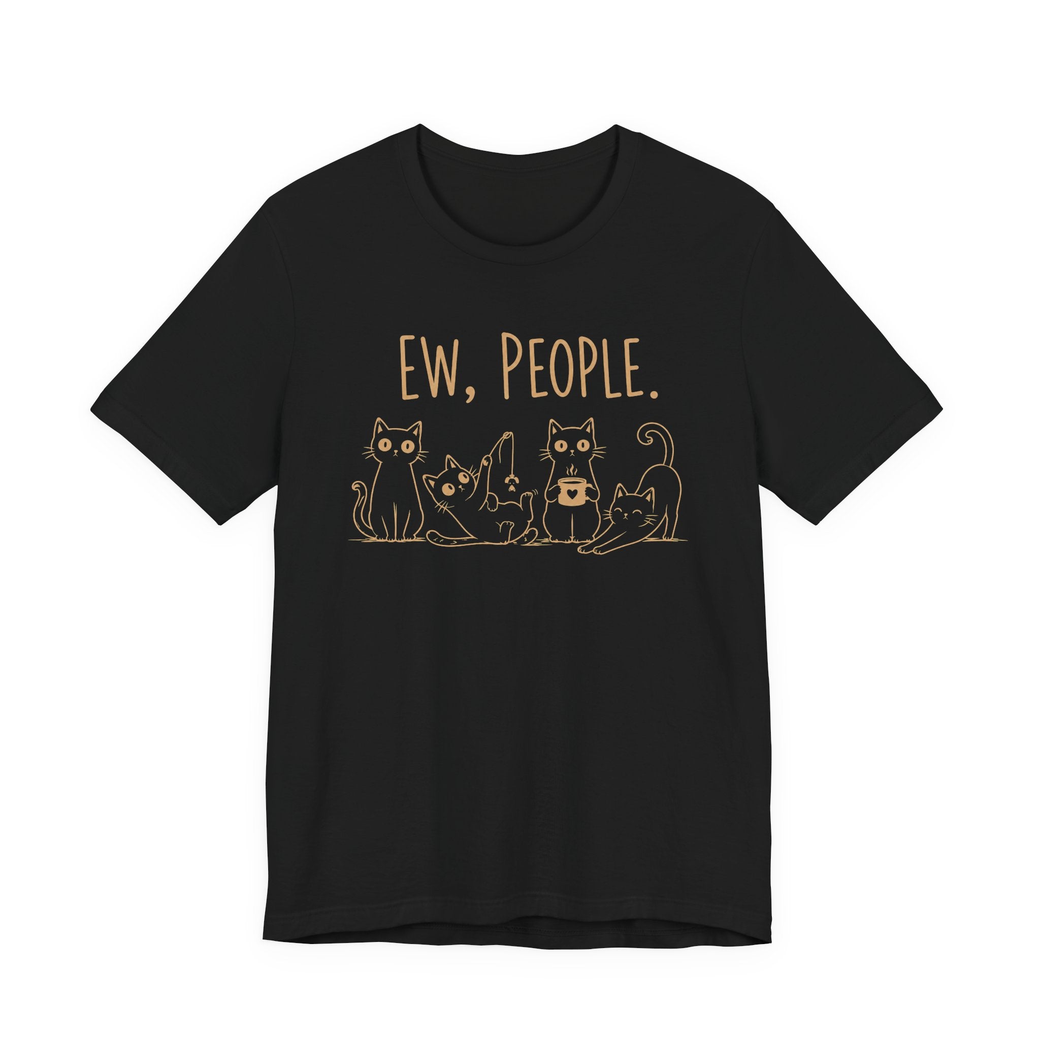 Ew, People cats T-Shirt