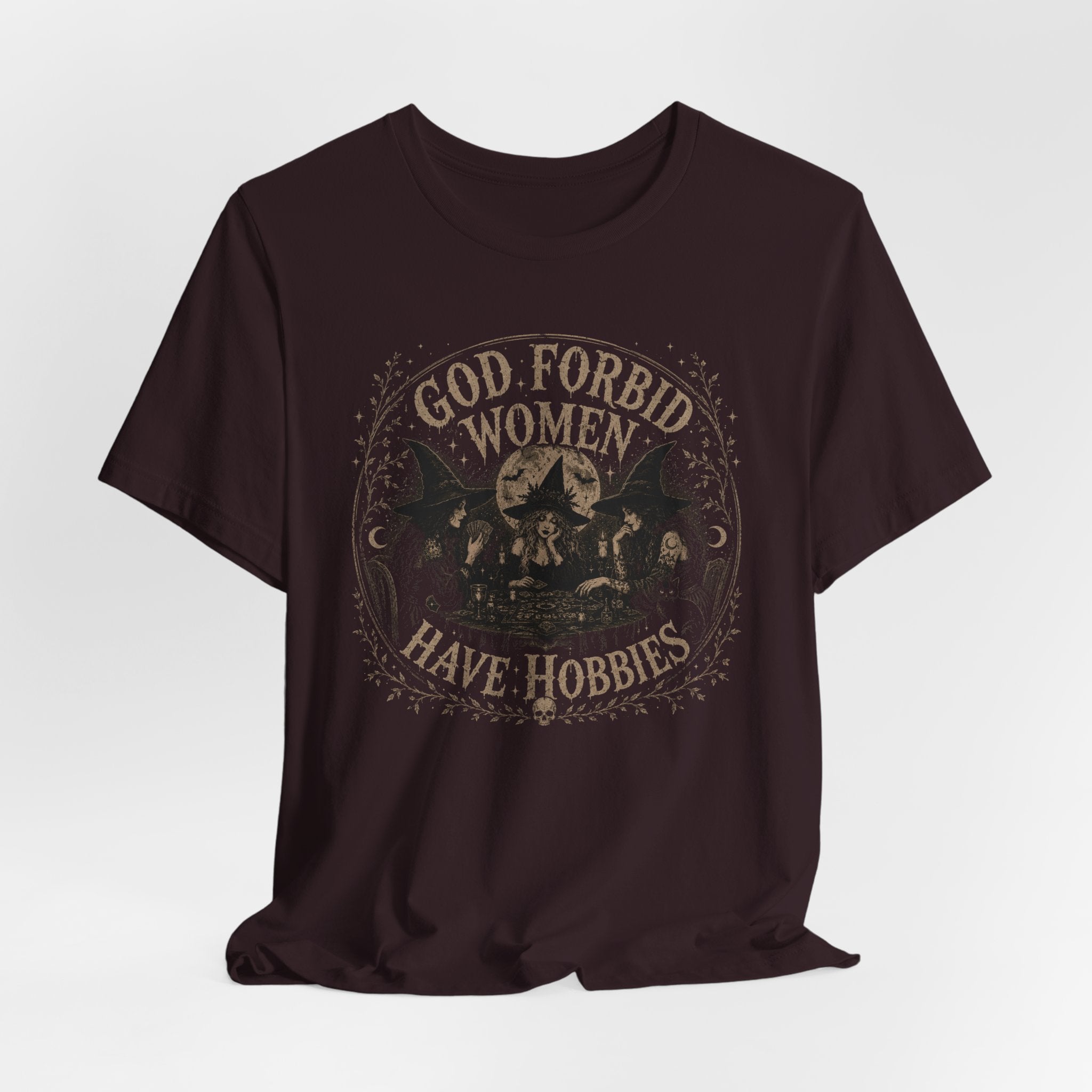 God Forbid Women Have Hobbies T-Shirt