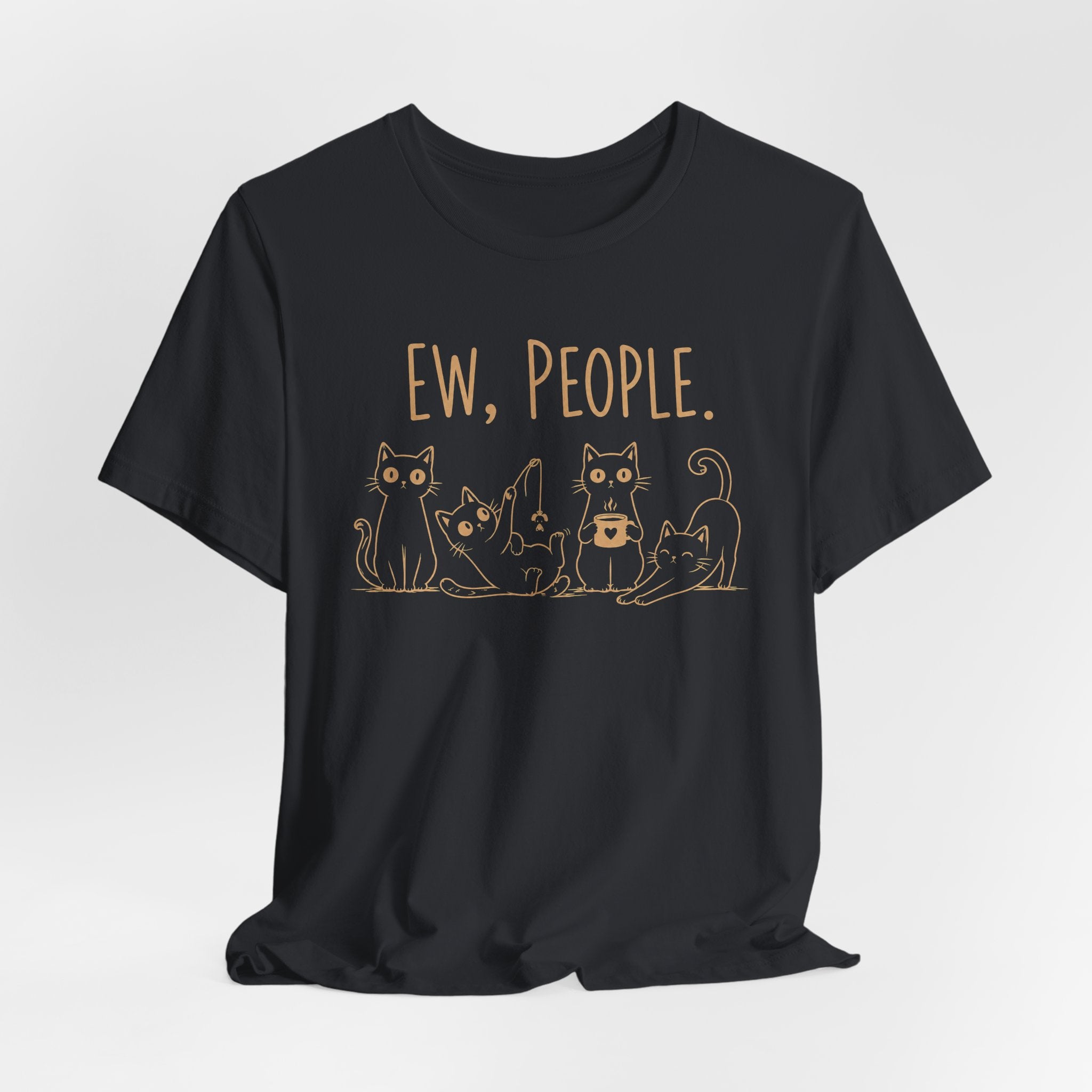 Ew, People cats T-Shirt