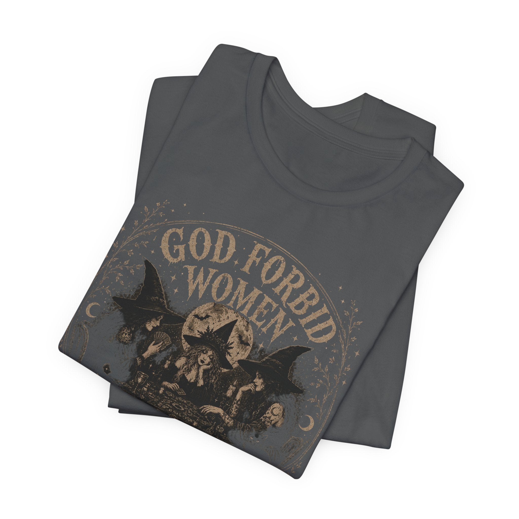 God Forbid Women Have Hobbies T-Shirt