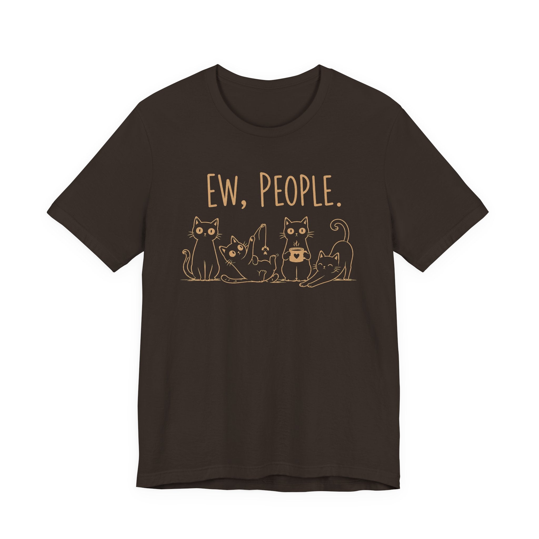 Ew, People cats T-Shirt