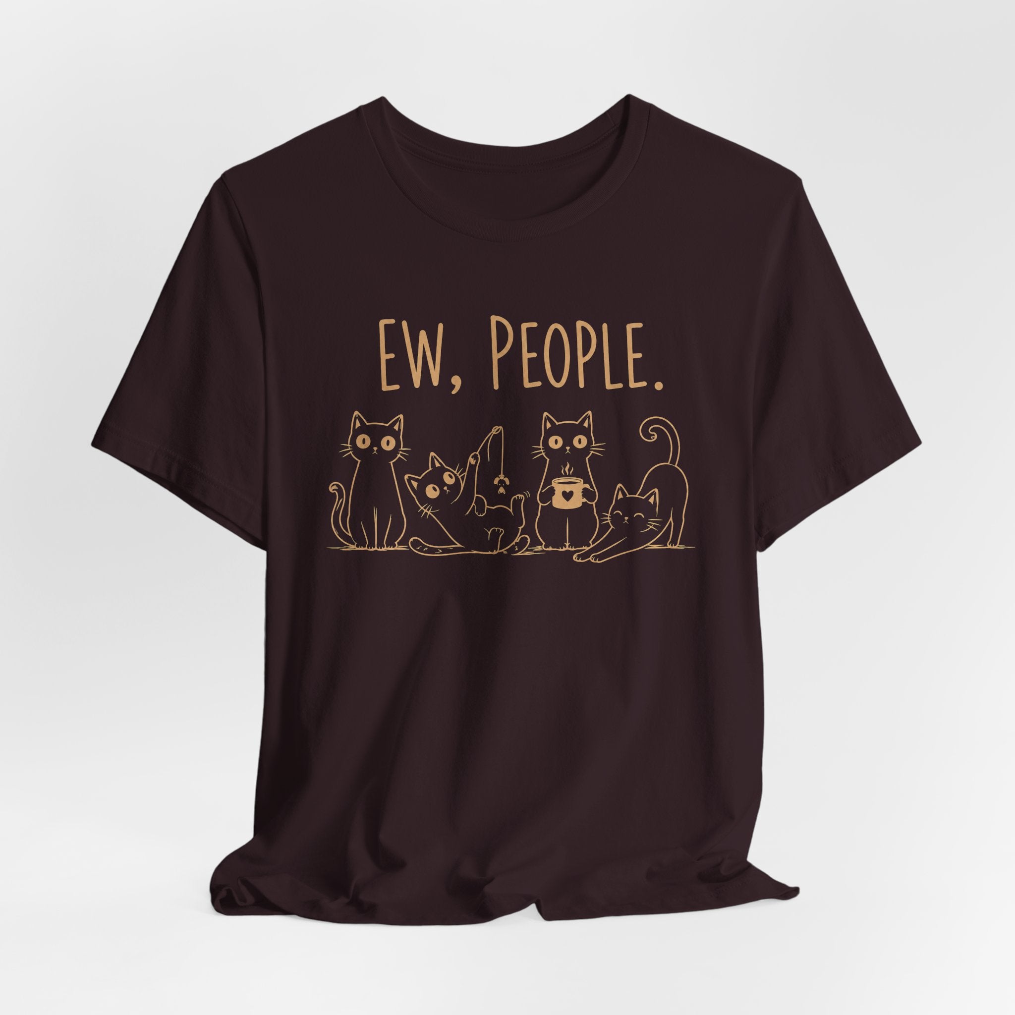 Ew, People cats T-Shirt