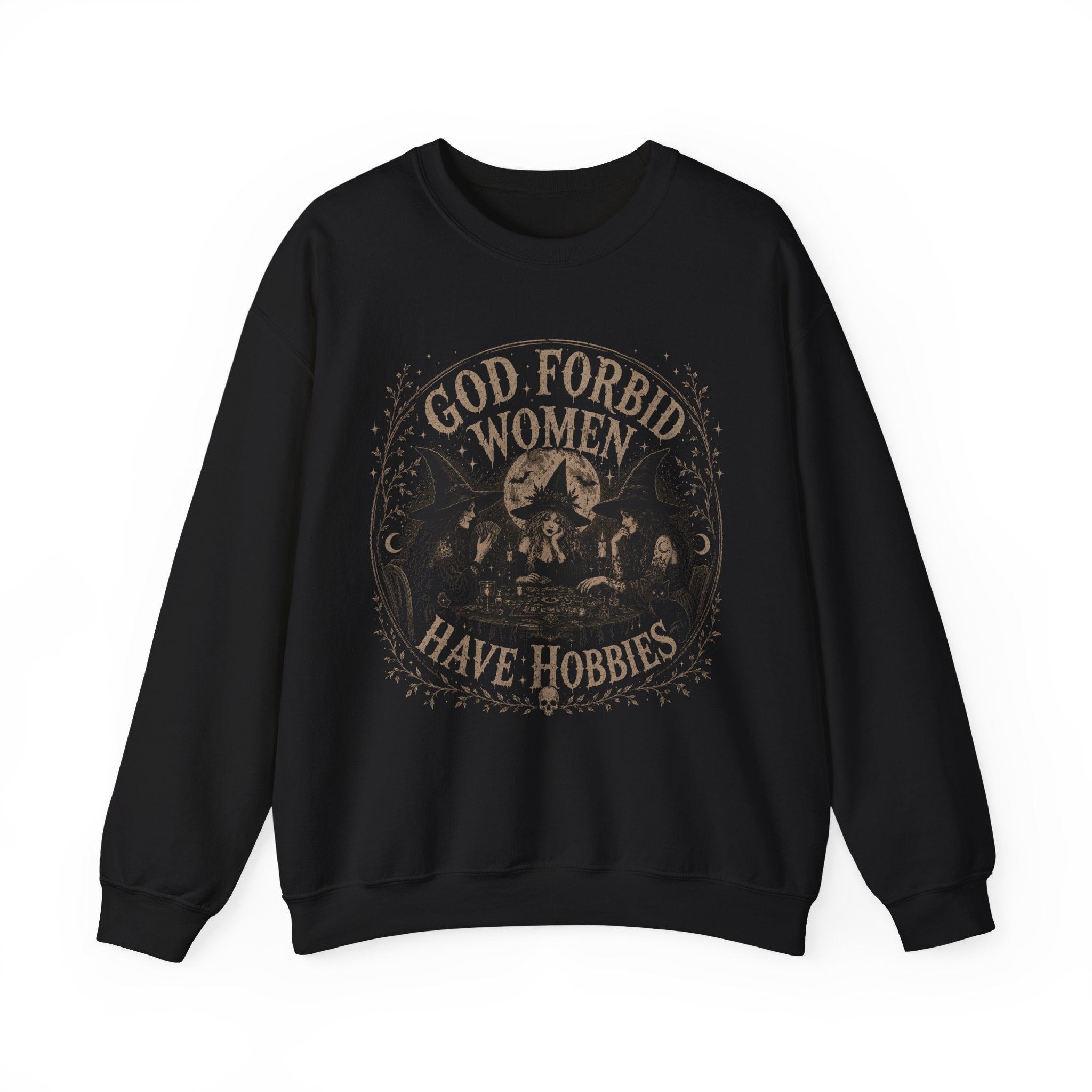 God Forbid Women Have Hobbies Sweatshirt