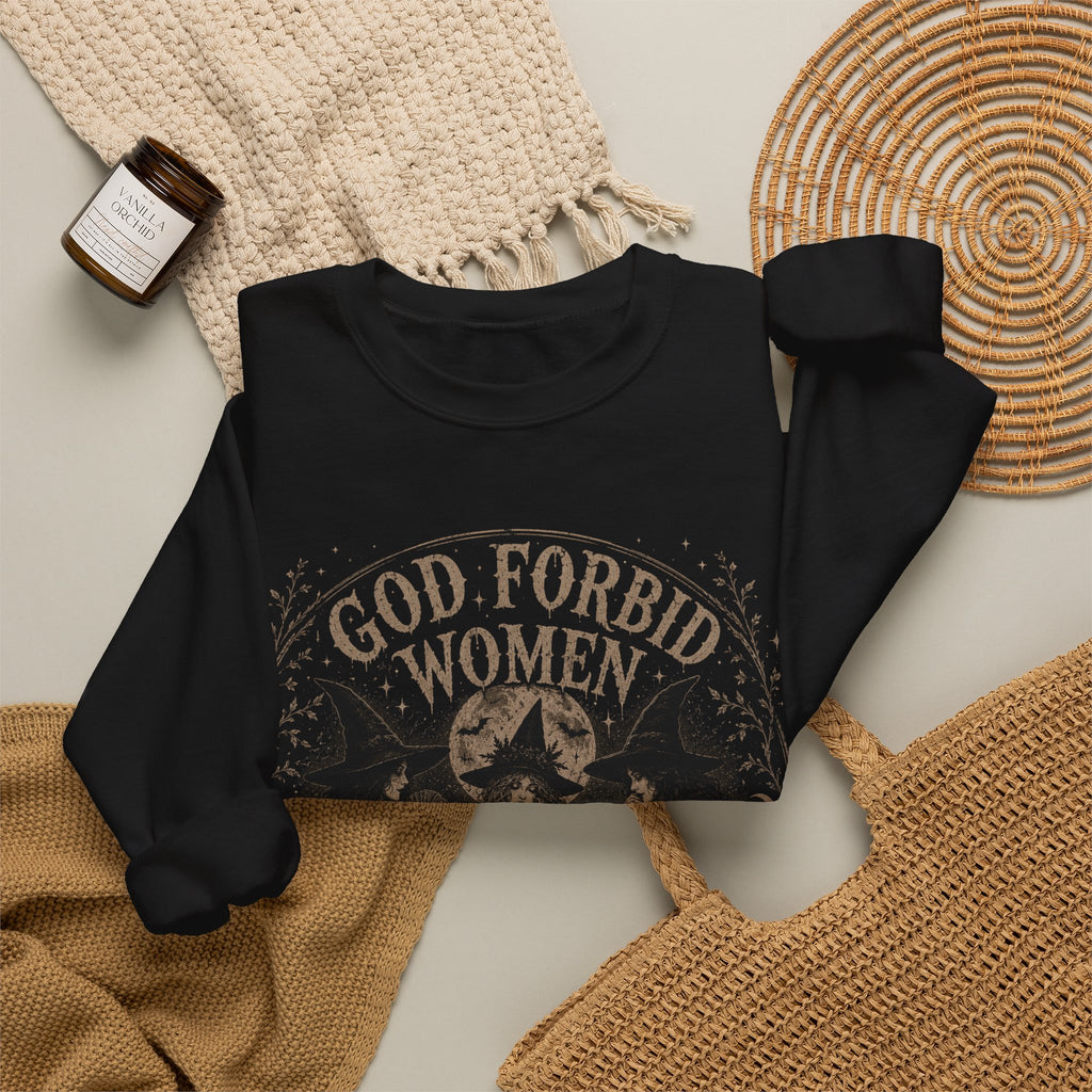 God Forbid Women Have Hobbies Sweatshirt