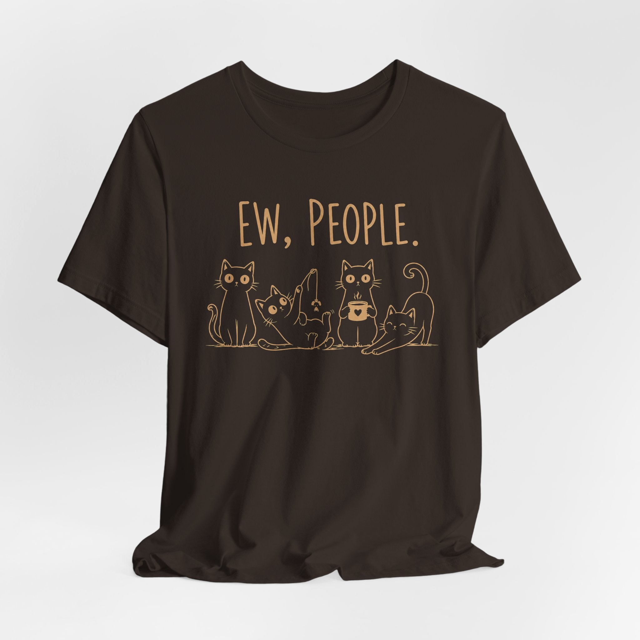 Ew, People cats T-Shirt