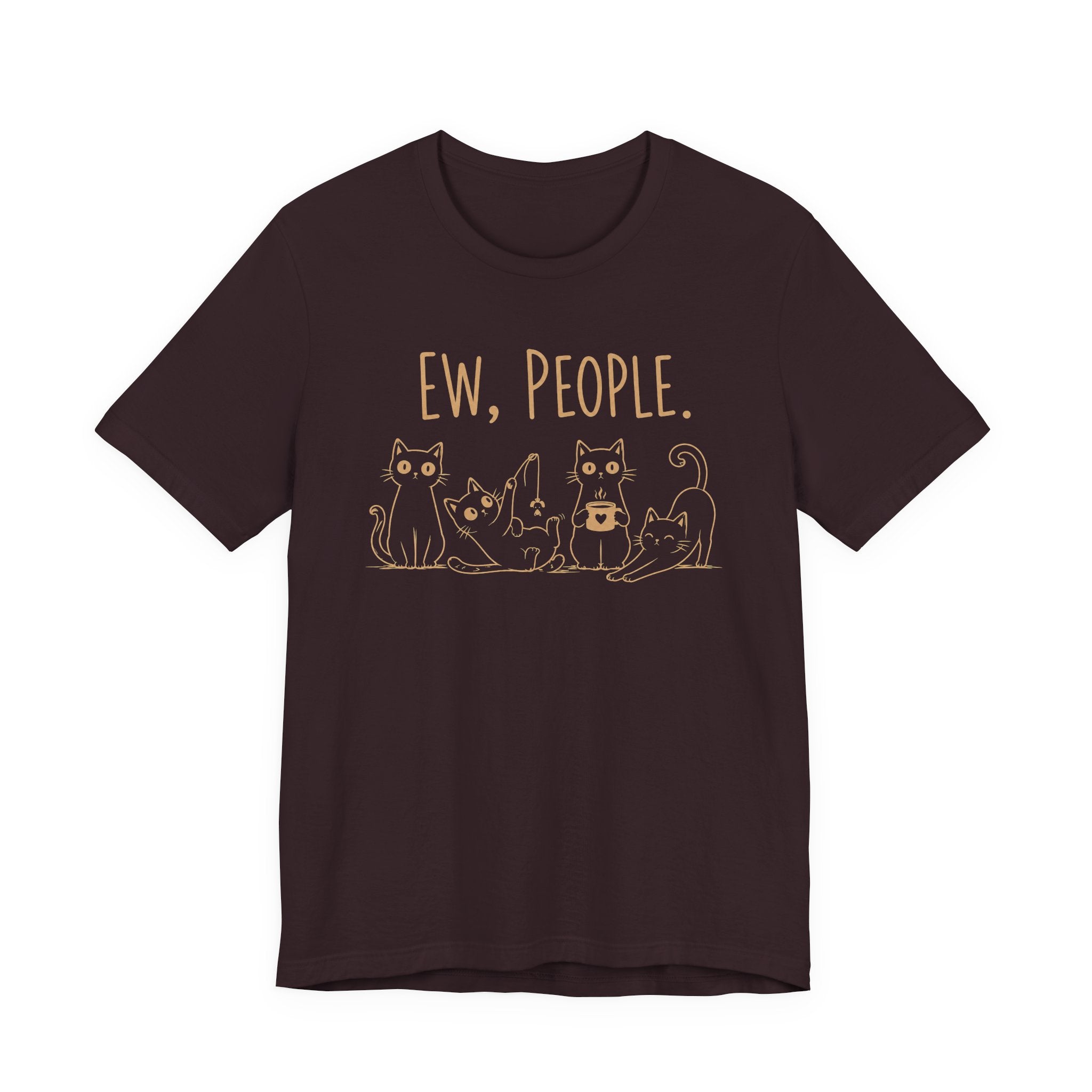 Ew, People cats T-Shirt
