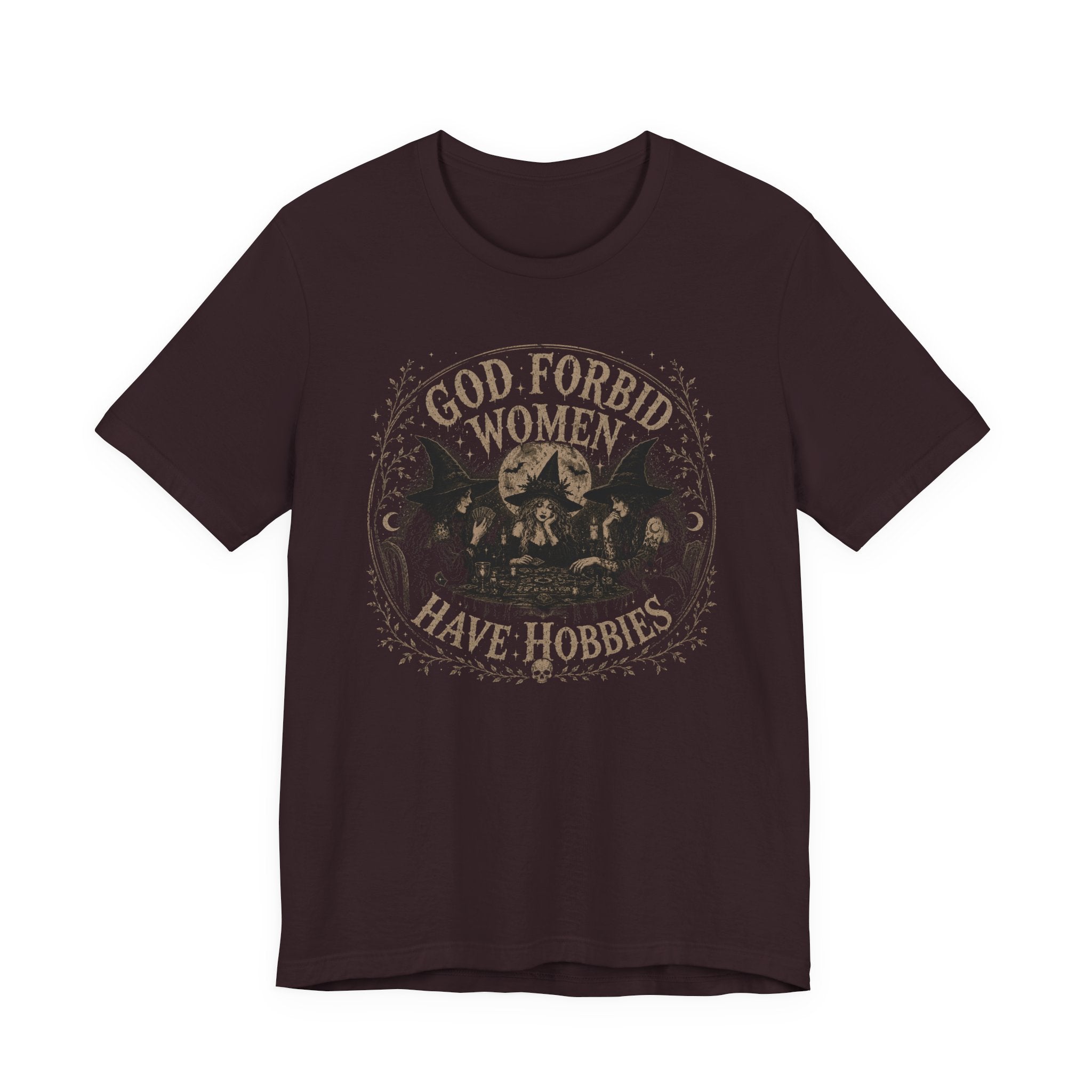 God Forbid Women Have Hobbies T-Shirt