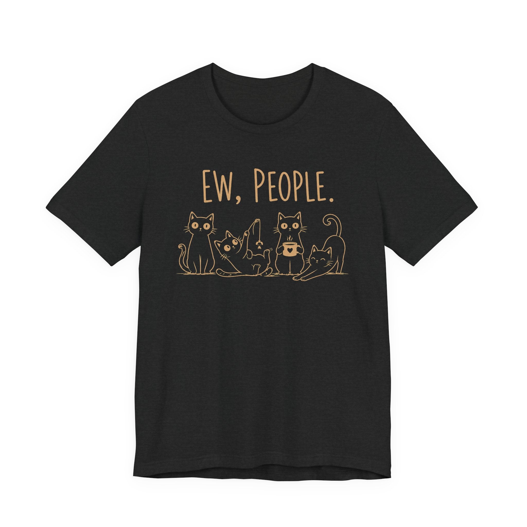 Ew, People cats T-Shirt