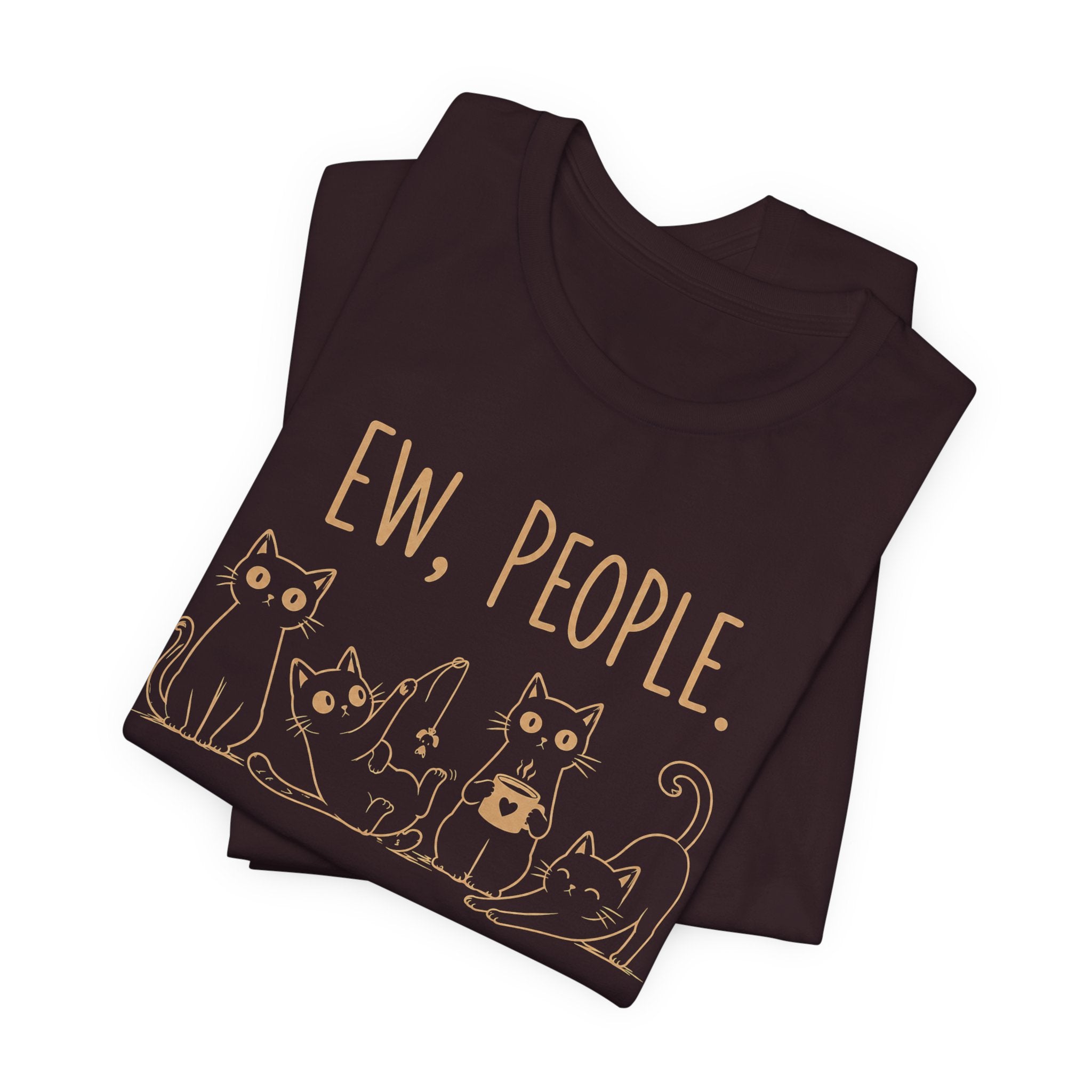 Ew, People cats T-Shirt