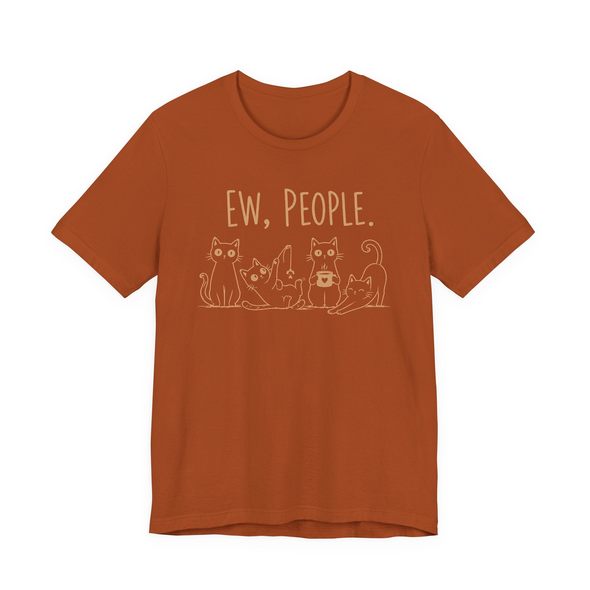 Ew, People cats T-Shirt