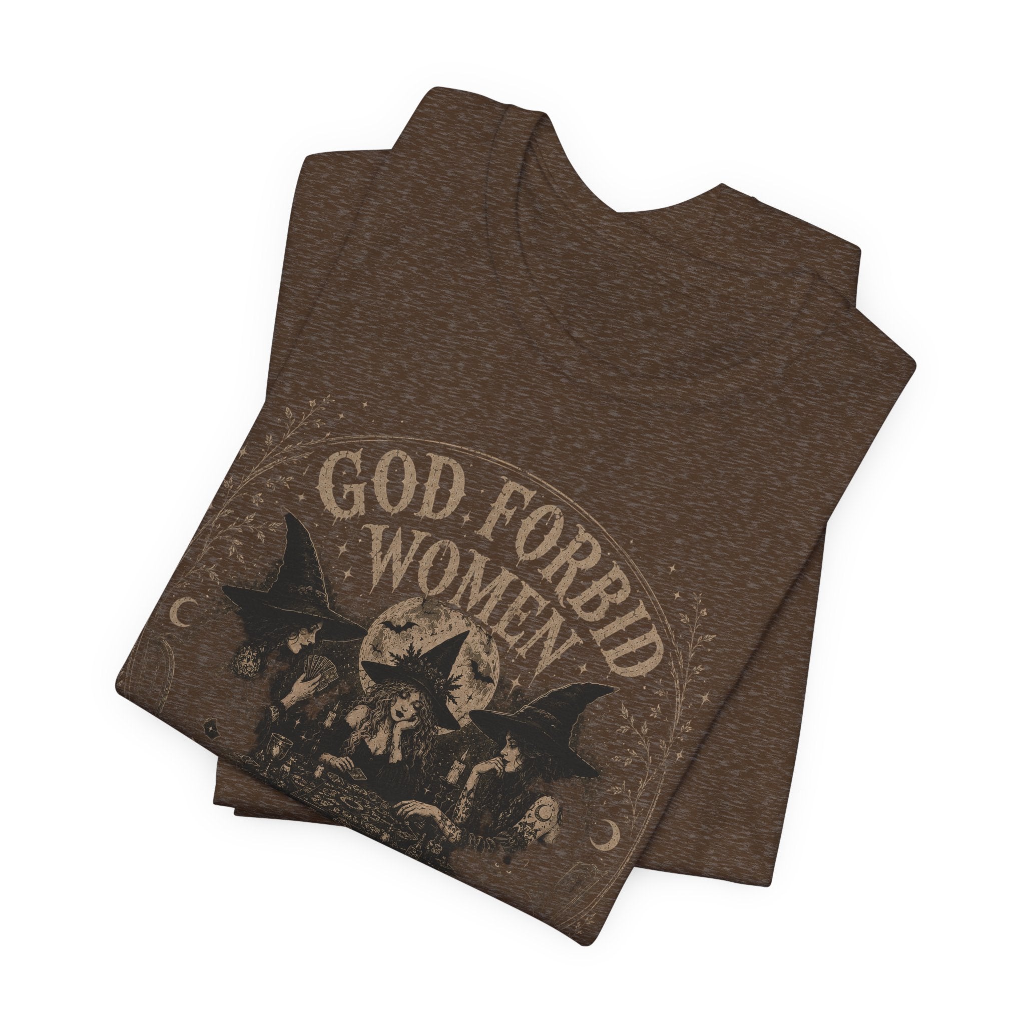 God Forbid Women Have Hobbies T-Shirt